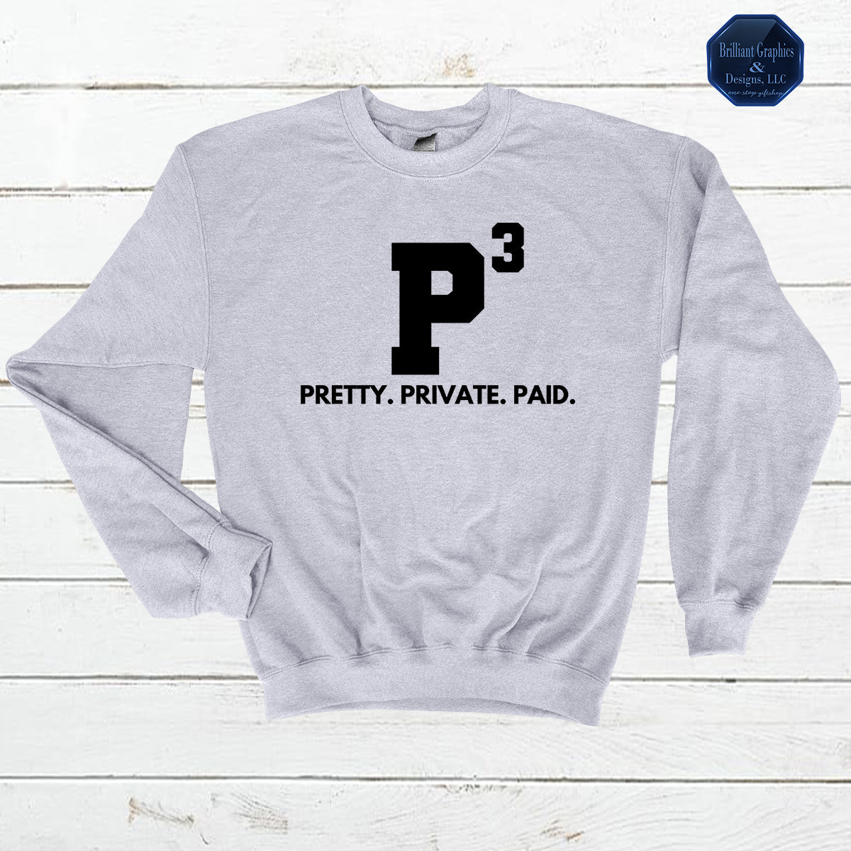 Pretty. Private. Paid. Entrepreneur, Girl Boss Sweatshirt