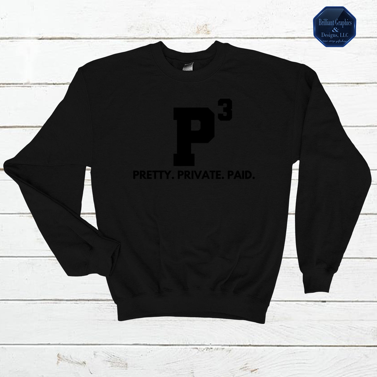 Pretty. Private. Paid. Entrepreneur, Girl Boss Sweatshirt
