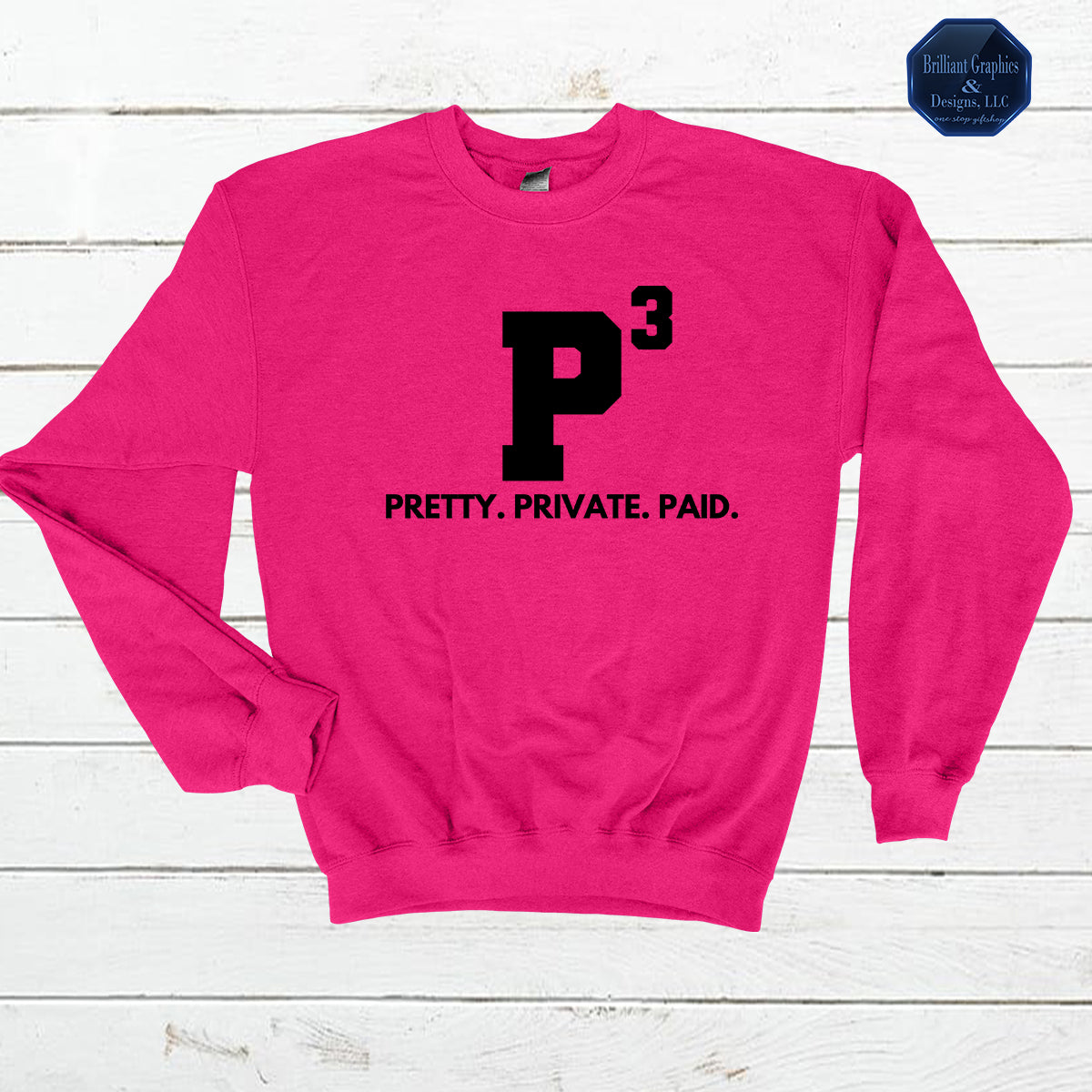 Pretty. Private. Paid. Entrepreneur, Girl Boss Sweatshirt