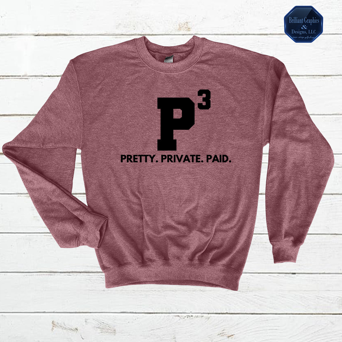 Pretty. Private. Paid. Entrepreneur, Girl Boss Sweatshirt