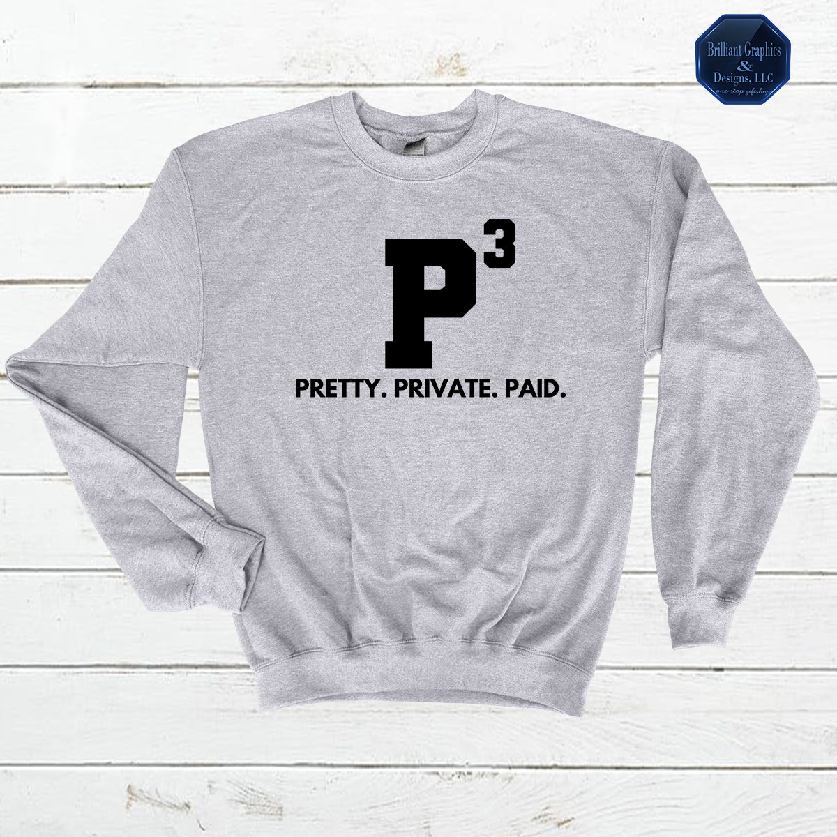 Pretty. Private. Paid. Entrepreneur, Girl Boss Sweatshirt