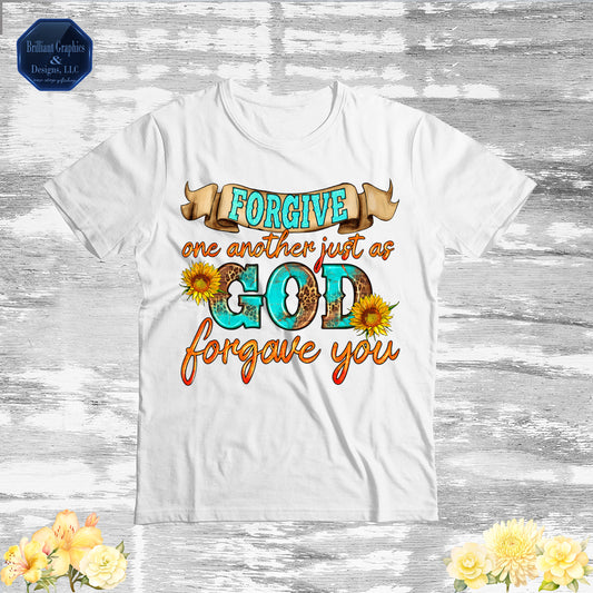 Forgive One Another As God Forgave You T-shirt
