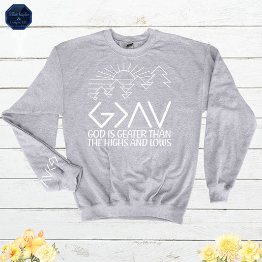 God is Greater than Highs and Lows Sweatshirt