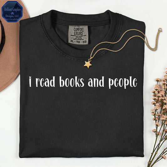 Minimalist T-Shirt "i read books and people| Book Lover Tee | Funny Sarcasm