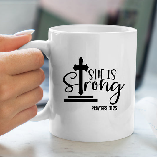 She is Strong. Inspirational Coffee Mug.