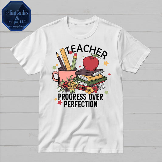 Teacher, Progress Over Perfection: Empowering T-Shirt for Educators